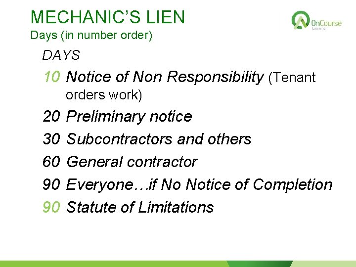 MECHANIC’S LIEN Days (in number order) DAYS 10 Notice of Non Responsibility (Tenant orders