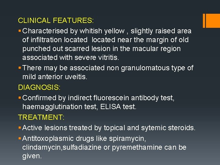 CLINICAL FEATURES: § Characterised by whitish yellow , slightly raised area of infiltration located