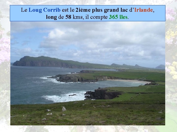 Le Loug Corrib est le 2 ième plus grand lac d’Irlande, long de 58