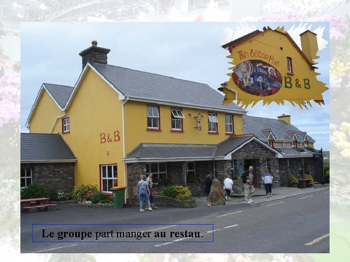 Le groupe part manger au restau. 