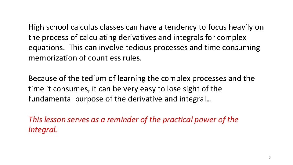 High school calculus classes can have a tendency to focus heavily on the process