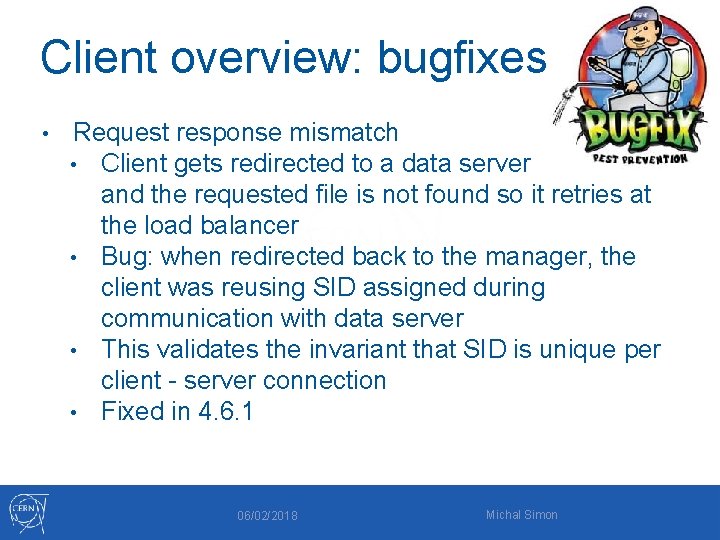 Client overview: bugfixes • Request response mismatch • Client gets redirected to a data