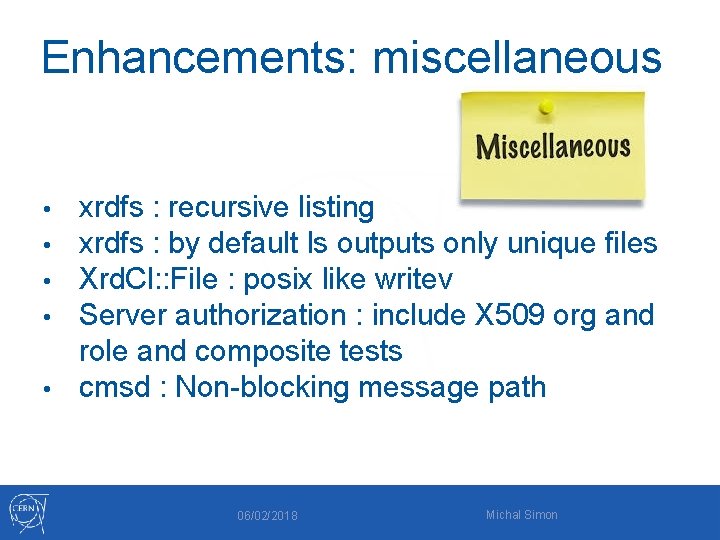 Enhancements: miscellaneous xrdfs : recursive listing xrdfs : by default ls outputs only unique