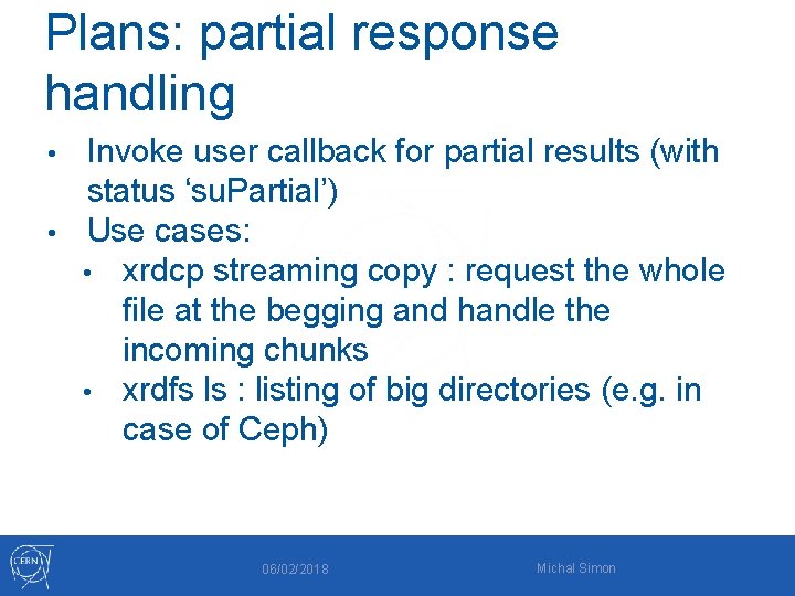 Plans: partial response handling Invoke user callback for partial results (with status ‘su. Partial’)