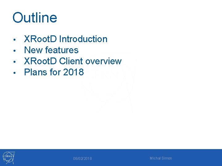 Outline • • XRoot. D Introduction New features XRoot. D Client overview Plans for