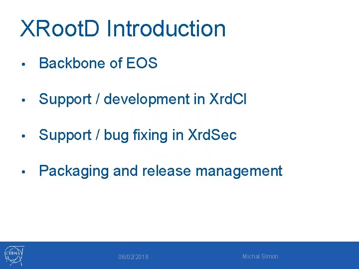 XRoot. D Introduction • Backbone of EOS • Support / development in Xrd. Cl