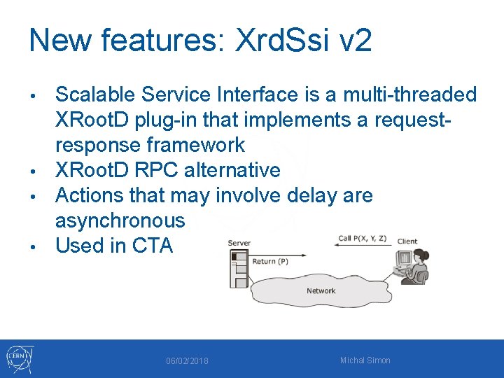 New features: Xrd. Ssi v 2 Scalable Service Interface is a multi-threaded XRoot. D