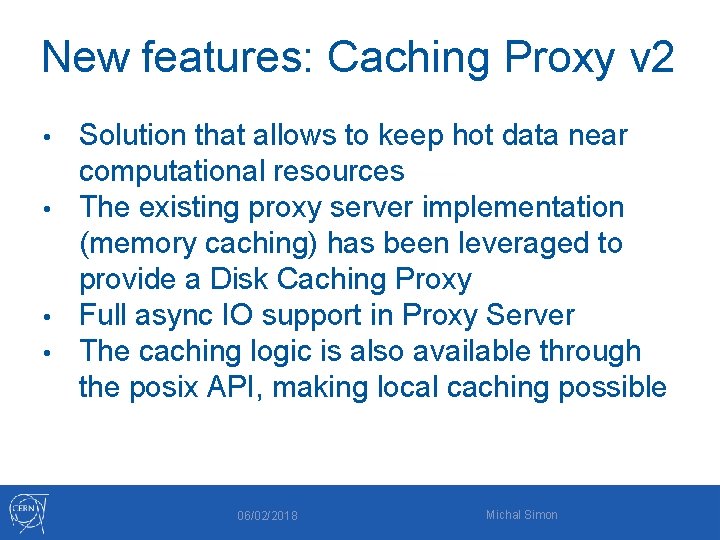 New features: Caching Proxy v 2 Solution that allows to keep hot data near