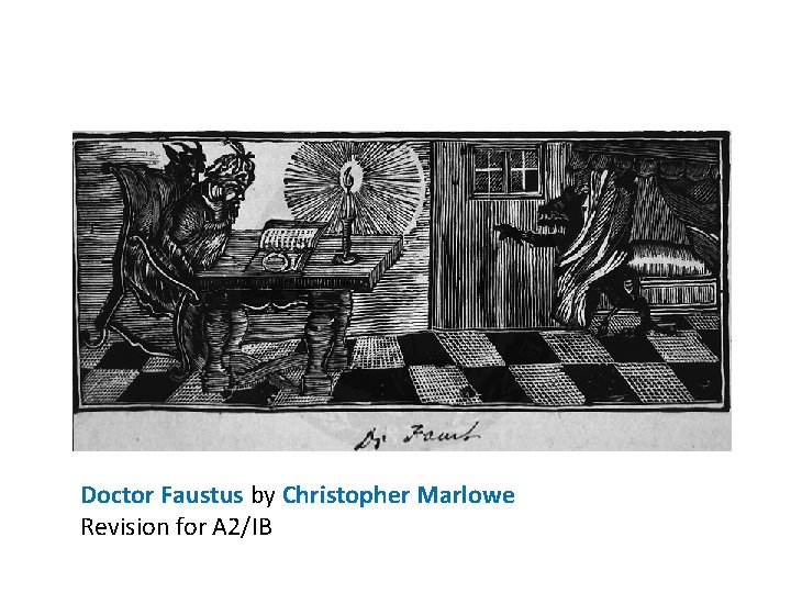 Doctor Faustus by Christopher Marlowe Revision for A 2/IB 