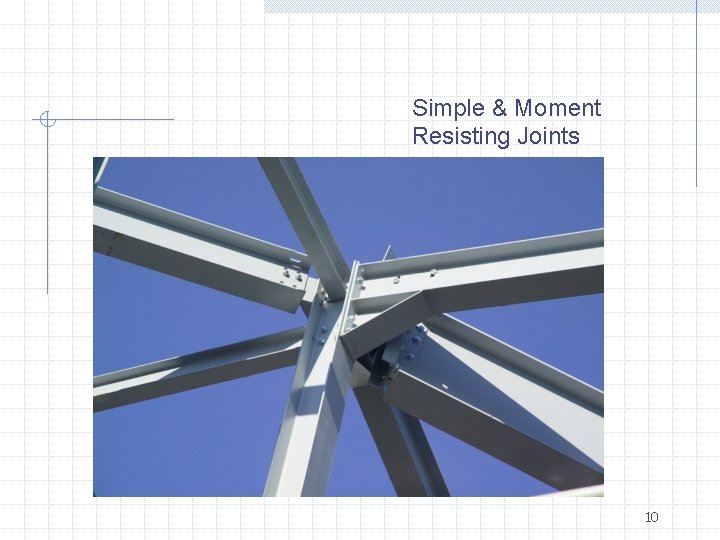 Simple & Moment Resisting Joints 10 