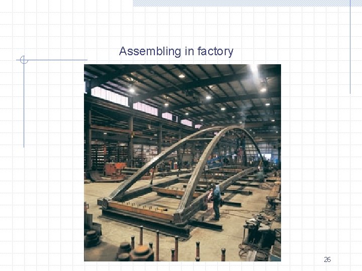 Assembling in factory 26 
