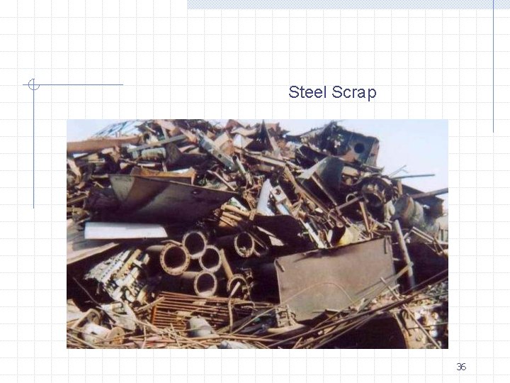 Steel Scrap 36 