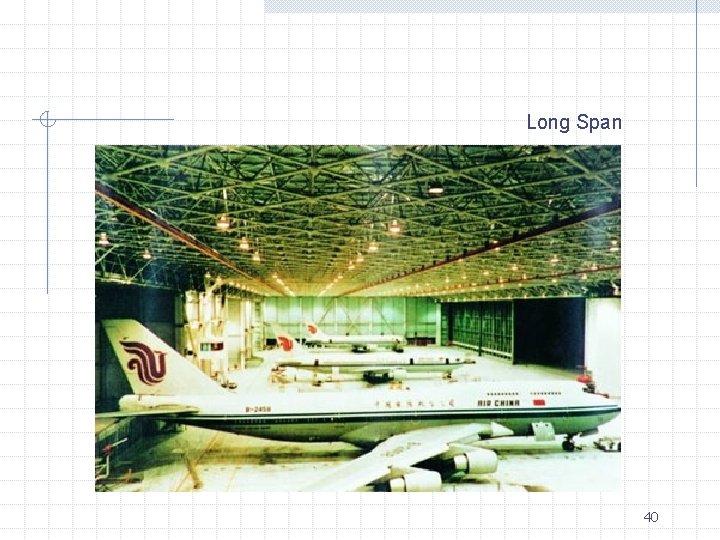 Long Span 40 