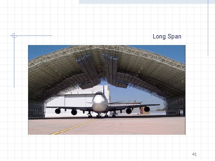 Long Span 41 