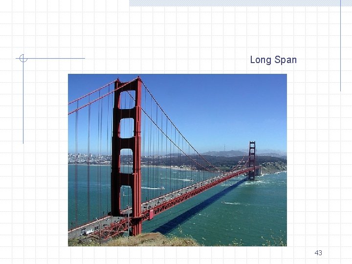 Long Span 43 
