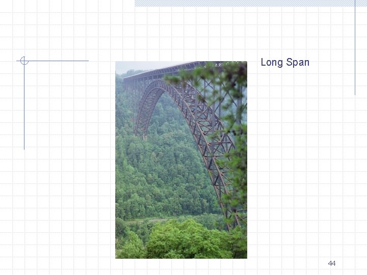 Long Span 44 