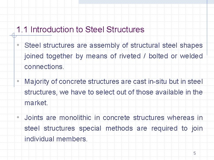 1. 1 Introduction to Steel Structures • Steel structures are assembly of structural steel