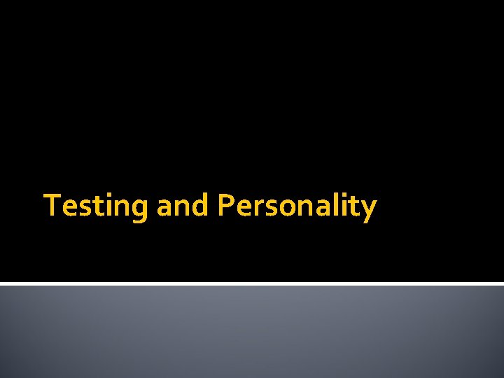 Testing and Personality 