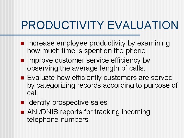 PRODUCTIVITY EVALUATION n n n Increase employee productivity by examining how much time is