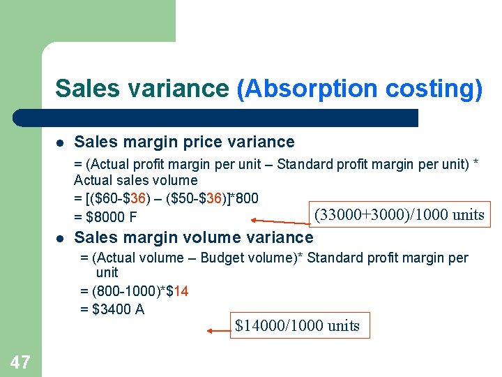 Sales variance (Absorption costing) l Sales margin price variance = (Actual profit margin per