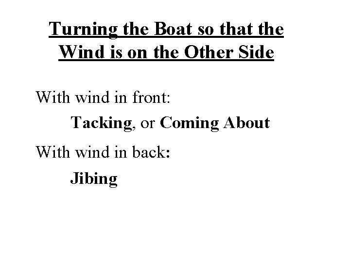 Turning the Boat so that the Wind is on the Other Side With wind