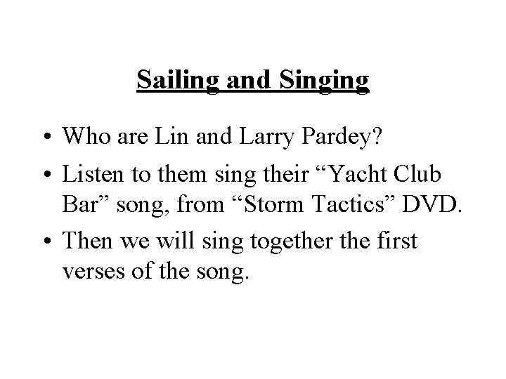 Sailing and Singing • Who are Lin and Larry Pardey? • Listen to them