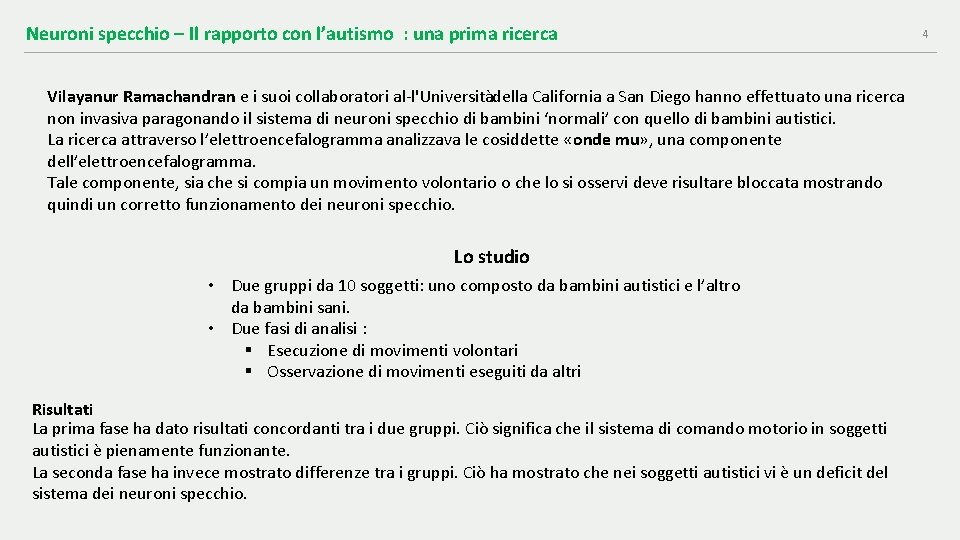 Neuroni specchio – Il rapporto con l’autismo : una prima ricerca Vilayanur Ramachandran e