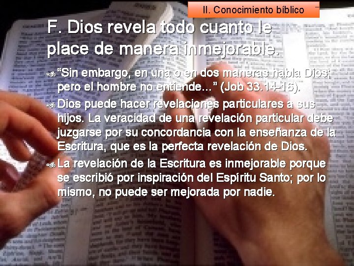 II. Conocimiento bíblico F. Dios revela todo cuanto le place de manera inmejorable. “Sin