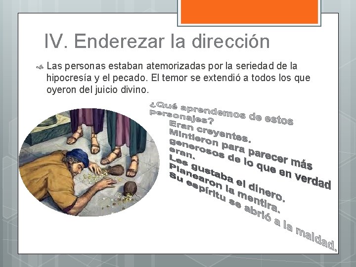 IV. Enderezar la dirección Las personas estaban atemorizadas por la seriedad de la hipocresía