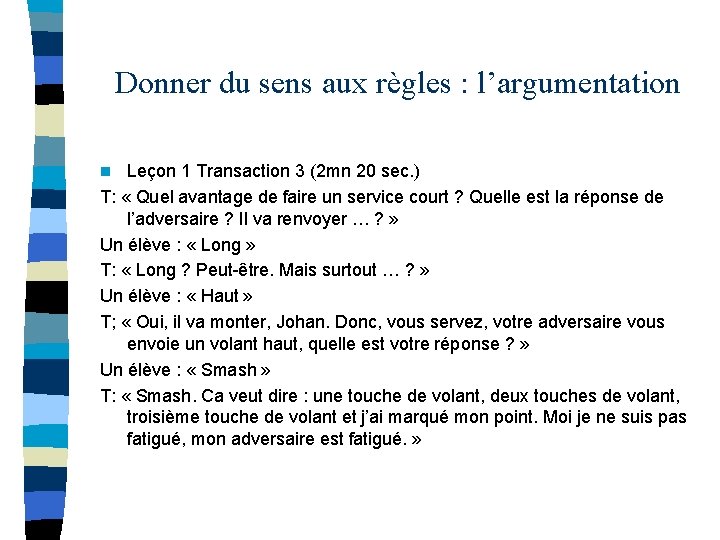 Donner du sens aux règles : l’argumentation Leçon 1 Transaction 3 (2 mn 20