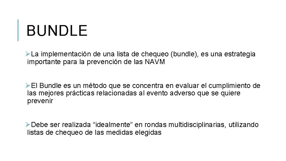 BUNDLE ØLa implementación de una lista de chequeo (bundle), es una estrategia importante para