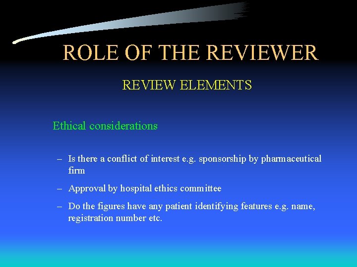 ROLE OF THE REVIEWER REVIEW ELEMENTS Ethical considerations – Is there a conflict of ROLE OF THE REVIEWER REVIEW ELEMENTS Ethical considerations – Is there a conflict of