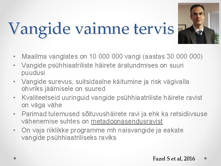 Vangide vaimne tervis • Maailma vanglates on 10 000 vangi (aastas 30 000) •