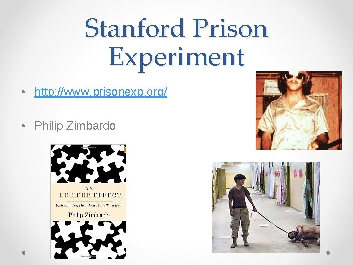 Stanford Prison Experiment • http: //www. prisonexp. org/ • Philip Zimbardo 