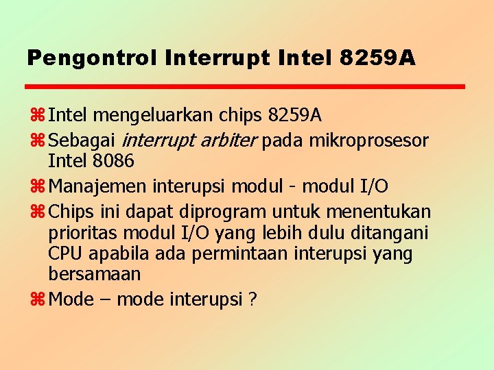 Pengontrol Interrupt Intel 8259 A z Intel mengeluarkan chips 8259 A z Sebagai interrupt