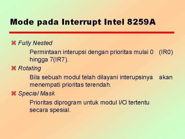 Mode pada Interrupt Intel 8259 A z Fully Nested Permintaan interupsi dengan prioritas mulai