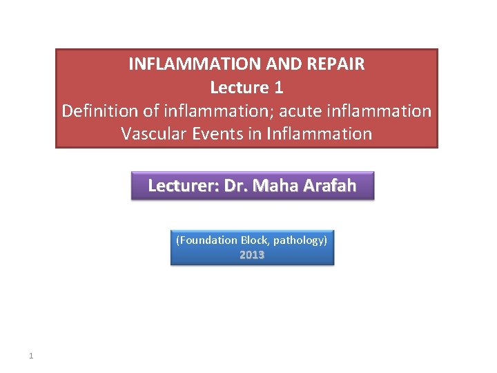 INFLAMMATION AND REPAIR Lecture 1 Definition of inflammation; acute inflammation Vascular Events in Inflammation