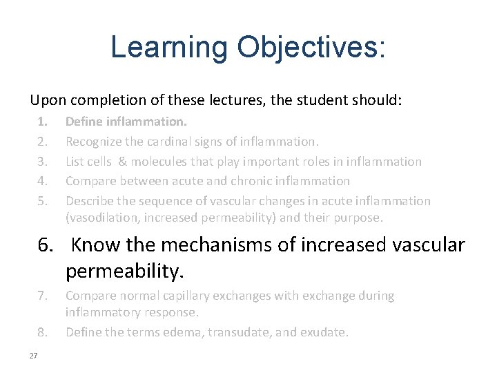 Learning Objectives: Upon completion of these lectures, the student should: 1. 2. 3. 4.
