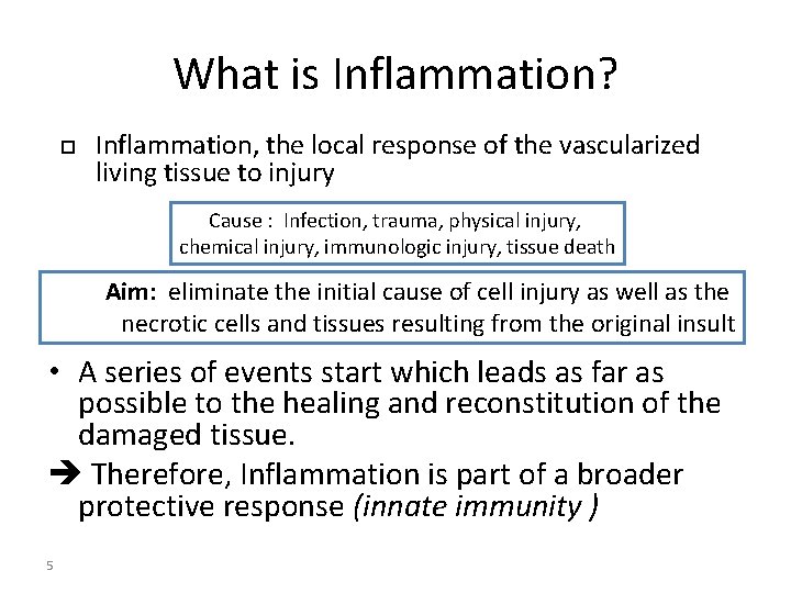 What is Inflammation? Inflammation, the local response of the vascularized living tissue to injury