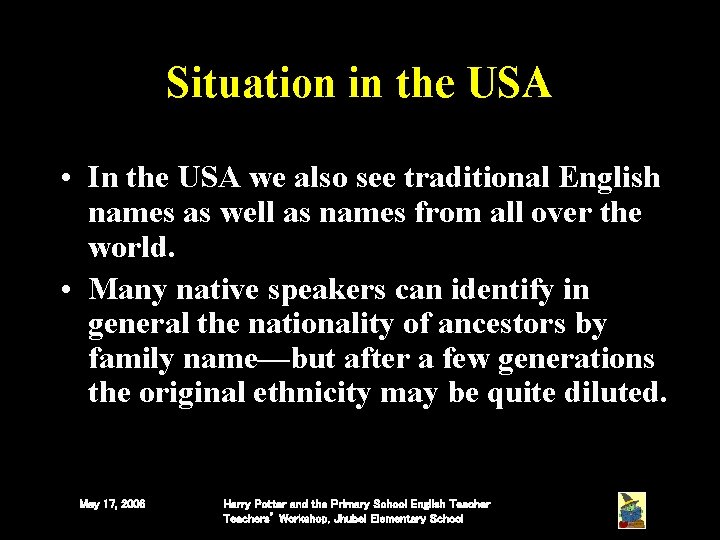 Situation in the USA • In the USA we also see traditional English names Situation in the USA • In the USA we also see traditional English names