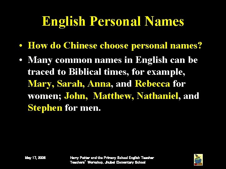 English Personal Names • How do Chinese choose personal names? • Many common names English Personal Names • How do Chinese choose personal names? • Many common names