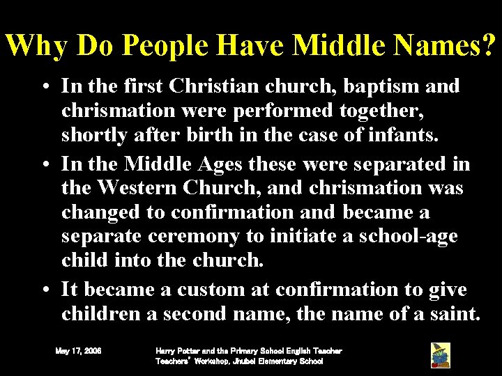 Why Do People Have Middle Names? • In the first Christian church, baptism and Why Do People Have Middle Names? • In the first Christian church, baptism and