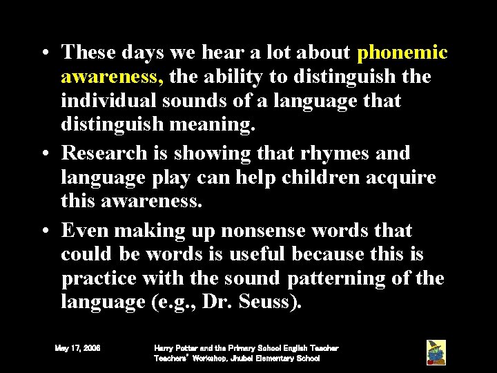 • These days we hear a lot about phonemic awareness, the ability to • These days we hear a lot about phonemic awareness, the ability to