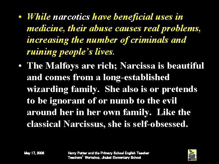 • While narcotics have beneficial uses in medicine, their abuse causes real problems, • While narcotics have beneficial uses in medicine, their abuse causes real problems,