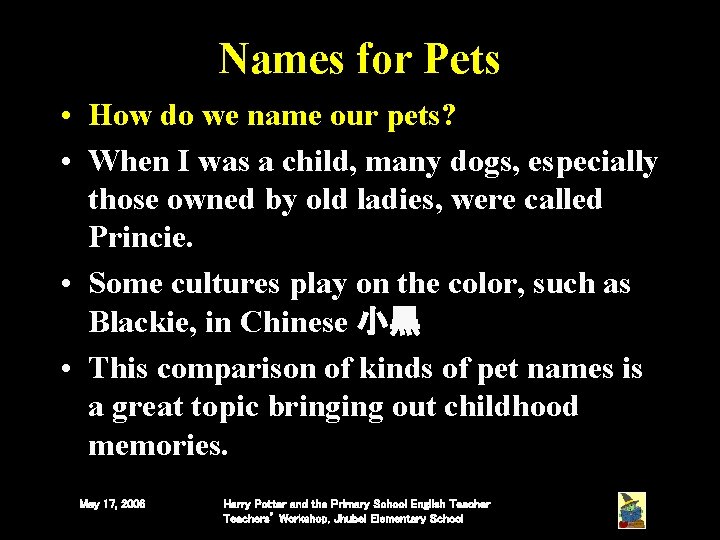 Names for Pets • How do we name our pets? • When I was Names for Pets • How do we name our pets? • When I was