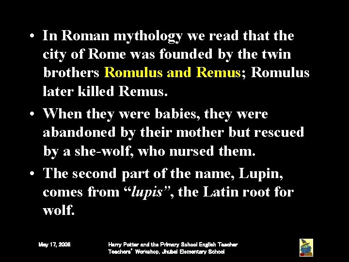 • In Roman mythology we read that the city of Rome was founded • In Roman mythology we read that the city of Rome was founded