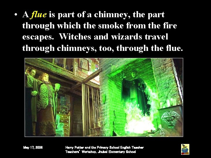 • A flue is part of a chimney, the part through which the • A flue is part of a chimney, the part through which the