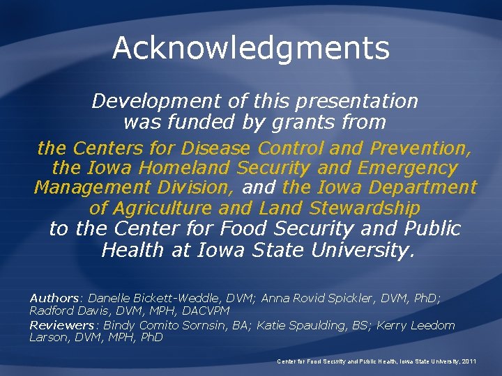 Acknowledgments Development of this presentation was funded by grants from the Centers for Disease
