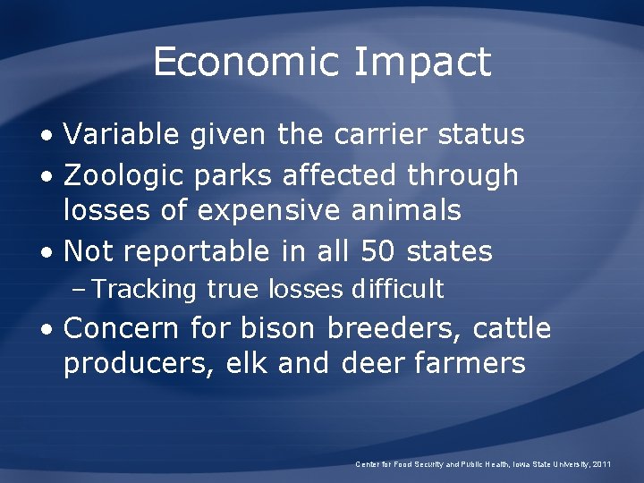 Economic Impact • Variable given the carrier status • Zoologic parks affected through losses