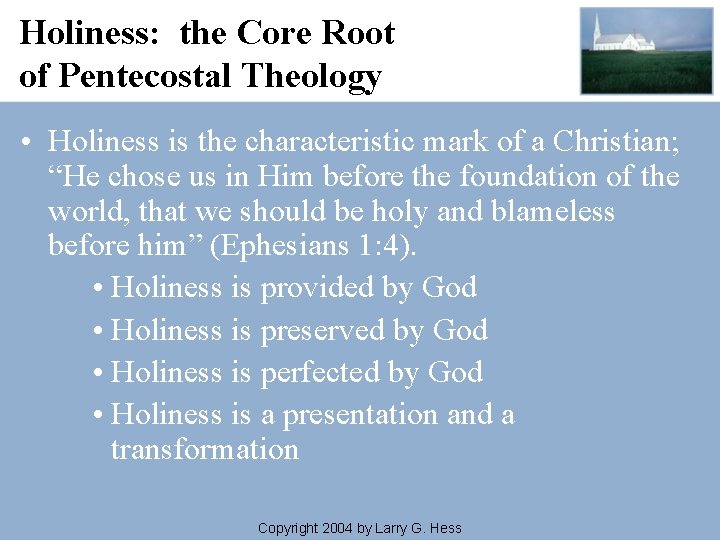 Holiness: the Core Root of Pentecostal Theology • Holiness is the characteristic mark of